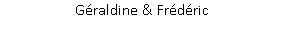 Zone de Texte: Géraldine & Frédéric